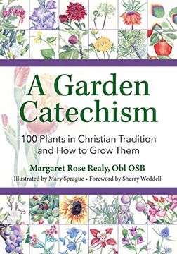 portada A Garden Catechism: 100 Plants in Christian Tradition and how to Grow Them (en Inglés)