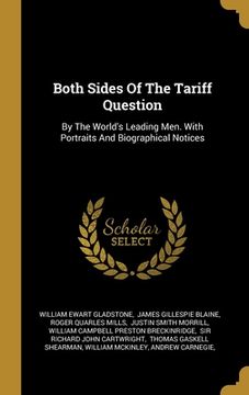 portada Both Sides Of The Tariff Question: By The World's Leading Men. With Portraits And Biographical Notices