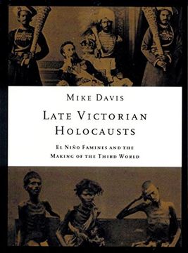 portada Late Victorian Holocausts: El Niño Famines and the Making of the Third World 