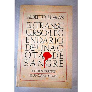 portada El Transcurso Legendario De Una Gota De Sangre: Y Otros Escritos (in Spanish)