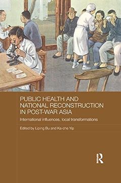 portada Public Health and National Reconstruction in Post-War Asia: International Influences, Local Transformations (en Inglés)