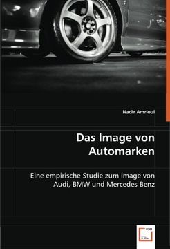 portada Das Image von Automarken: Eine empirische Studie zum Image von Audi, BMW und Mercedes Benz
