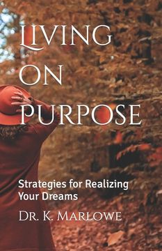 portada Living on Purpose: Strategies for Realizing Your Dreams