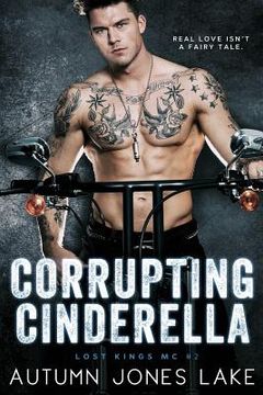 portada Corrupting Cinderella (Lost Kings MC, Book 2) (en Inglés)