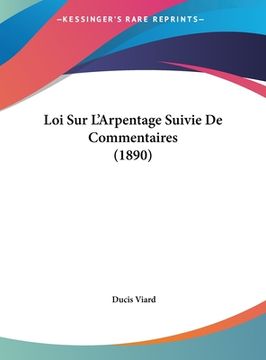 portada Loi Sur L'Arpentage Suivie De Commentaires (1890) (en Francés)