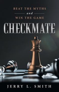 portada Checkmate: Beat the Myths and Win the Game (en Inglés)