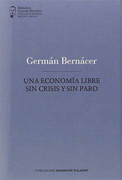 portada Una economía libre sin crisis y sin paro (Bibilioteca Germán Bernácer d'Estudis Econòmics, polítics i socials)
