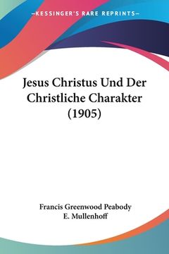 portada Jesus Christus Und Der Christliche Charakter (1905) (en Alemán)