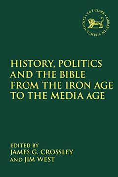 portada History, Politics and the Bible from the Iron Age to the Media Age (Paperback) (en Inglés)
