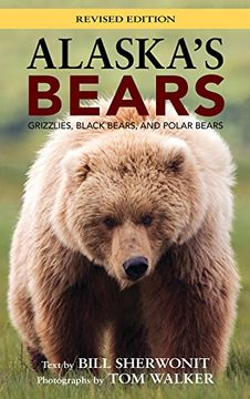 portada Alaska's Bears: Grizzlies, Black Bears, and Polar Bears, Revised Edition (in English)