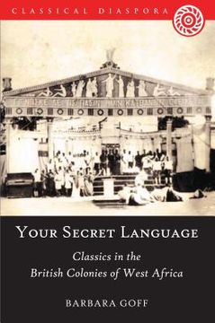 portada 'your secret language': classics in the british colonies of west africa (en Inglés)