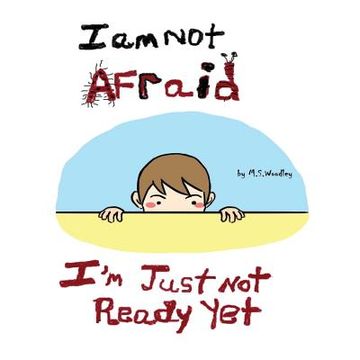 portada I am not afraid, I'm just not ready yet (en Inglés)