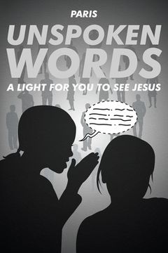 portada Unspoken Words: A Light for You to See Jesus (en Inglés)