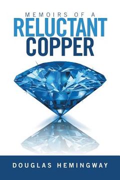 portada Memoirs of a Reluctant Copper (en Inglés)