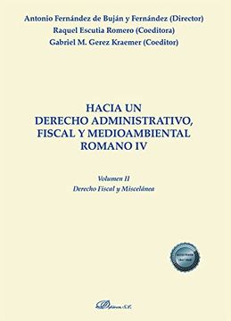 portada Hacia un Derecho Administrativo, Fiscal y Medioambiental Romano iv. Volumen ii. Derecho Fiscal y Miscelánea (in Spanish)