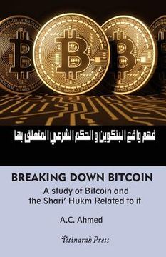 portada Breaking Down Bitcoin: A study of Bitcoin and the Shari' Hukm Related to it (en Inglés)