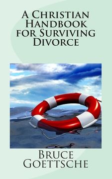 portada A Christian Handbook for Surviving Divorce: When You Would Rather Still Be Married (en Inglés)