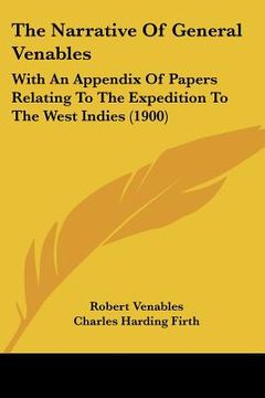 portada the narrative of general venables: with an appendix of papers relating to the expedition to the west indies (1900) (en Inglés)