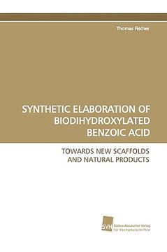 portada synthetic elaboration of biodihydroxylated benzoic acid (en Inglés)