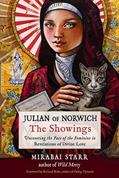 portada Julian of Norwich: The Showings: Uncovering the Face of the Feminine in Revelations of Divine Love 