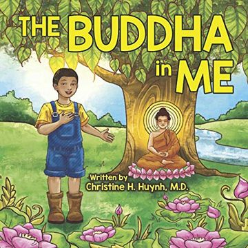 portada The Buddha in me: A Children's Picture Book Showing Kids how to Develop Mindfulness, Patience, Compassion (And More) From the 10 Merits of the. The Buddha's Teachings Into Practice) (in English)
