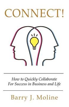 portada Connect! How to Quickly Collaborate For Success in Business and Life