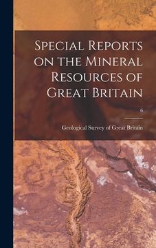 portada Special Reports on the Mineral Resources of Great Britain; 6 (in English)