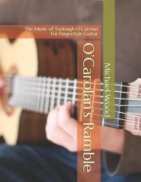 portada O'Carolan's Ramble: The Music of Turlough O'Carolan For Fingerstyle Guitar (en Inglés)