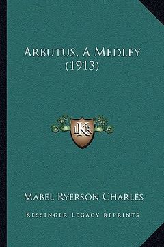 portada arbutus, a medley (1913) (en Inglés)