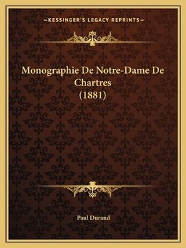 portada Monographie De Notre-Dame De Chartres (1881) (en Francés)