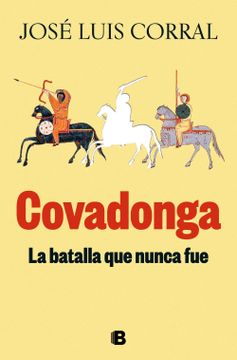 portada COVADONGA, LA BATALLA QUE NUNCA FUE (in Spanish)