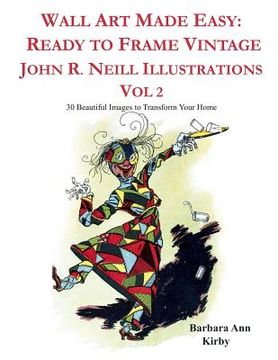 portada Wall Art Made Easy: Ready to Frame Vintage John R. Neill Illustrations Vol 2: 30 Beautiful Images to Transform Your Home