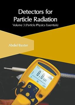 portada Detectors for Particle Radiation: Volume 3 (Particle Physics Essentials) (in English)