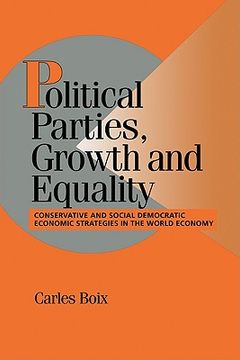 portada Political Parties, Growth and Equality Hardback: Conservative and Social Democratic Economic Strategies in the World Economy (Cambridge Studies in Comparative Politics) (en Inglés)