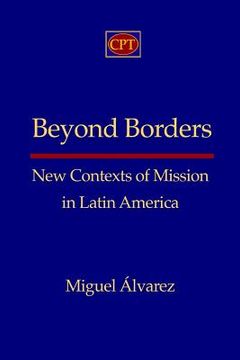 portada Beyond Borders: New Contexts of Mission in Latin America (en Inglés)