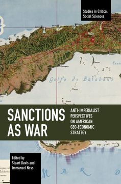 portada Sanctions as War: Anti-Imperialist Perspectives on American Geo-Economic Strategy (Studies in Critical Social Sciences) (en Inglés)