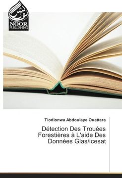 portada Détection Des Trouées Forestières à L'aide Des Données Glas/icesat (French Edition)