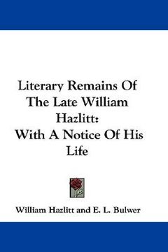 portada literary remains of the late william hazlitt: with a notice of his life (en Inglés)
