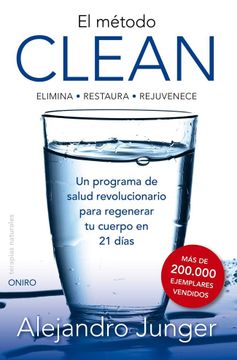 portada El Método Clean: Elimina -Restaura- Rejuvenece. Un Programa de Salud Revolucionario Para Regenar tu Cuerpo en 21 Días (Terapias Naturales)