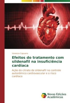 portada Efeitos do Tratamento com Sildenafil na Insuficiência Cardíaca: Ação do Citrato de Sildenafil no Controle Autonômico Cardiovascular e o Risco Cardíaco (en Portugués)