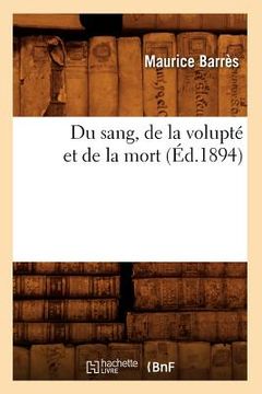 portada Du Sang, de la Volupté Et de la Mort (Éd.1894) (en Francés)