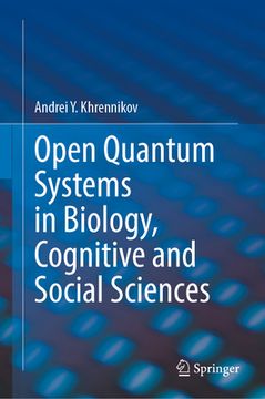 portada Open Quantum Systems in Biology, Cognitive and Social Sciences (en Inglés)