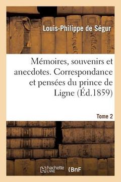 portada Mémoires, Souvenirs Et Anecdotes. Correspondance Et Pensées Du Prince de Ligne. Tome 2 (en Francés)