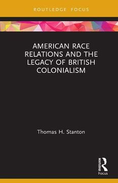 portada American Race Relations and the Legacy of British Colonialism 