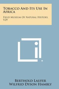 portada Tobacco and Its Use in Africa: Field Museum of Natural History, V29 (in English)