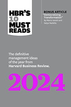 portada Hbr's 10 Must Reads 2024: The Definitive Management Ideas of the Year From Harvard Business Review (With Bonus Article "Democratizing Transformation" by Marco Iansiti and Satya Nadella) (en Inglés)