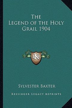 portada the legend of the holy grail 1904 (in English)