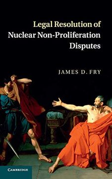 portada Legal Resolution of Nuclear Non-Proliferation Disputes 