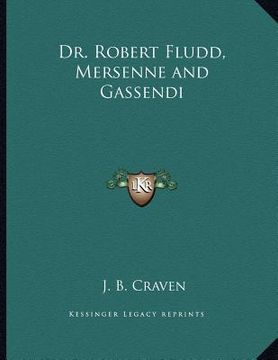 portada dr. robert fludd, mersenne and gassendi (en Inglés)