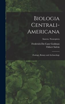 portada Biologia Centrali-americana: Zoology, Botany and Archaeology; Insecta. Neuroptera (en Inglés)